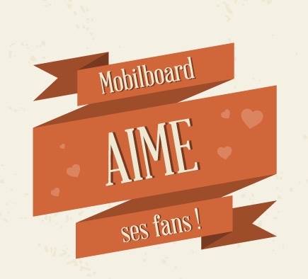 Mobilboard aime ses fans !